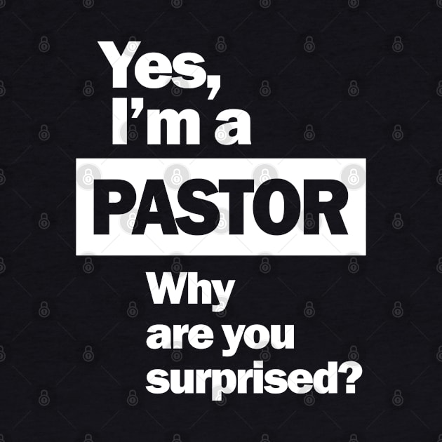 Yes, I'm A Pastor Funny Christian Quote by cidolopez